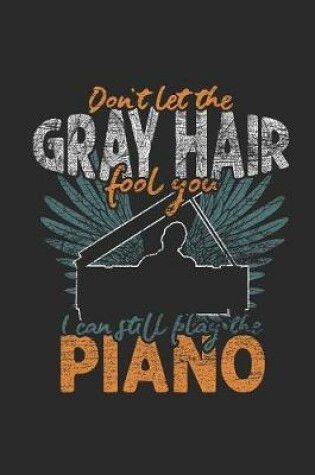 Cover of Don't Let The Gray Hair Fool You