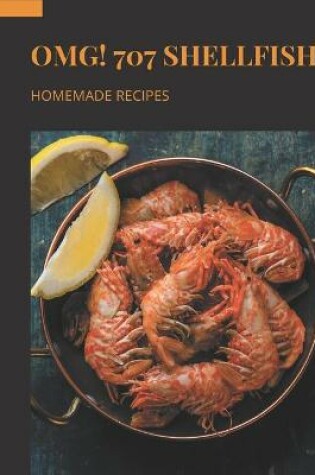 Cover of OMG! 707 Homemade Shellfish Recipes