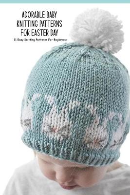 Book cover for Adorable Baby Knitting Patterns For Easter Day