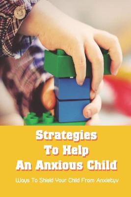 Book cover for Strategies To Help An Anxious Child