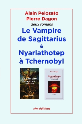 Book cover for Le Vampire de Sagittarius et Nyarlathotep à Tchernobyl