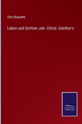 Cover of Leben und Dichten Joh. Christ. Günther's