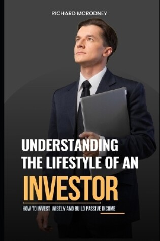 Cover of Understanding The Lifestyle of An Investor