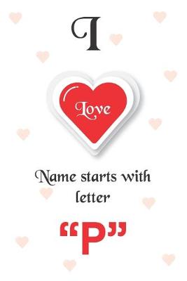 Book cover for I Love Name Starts with Letter "P"