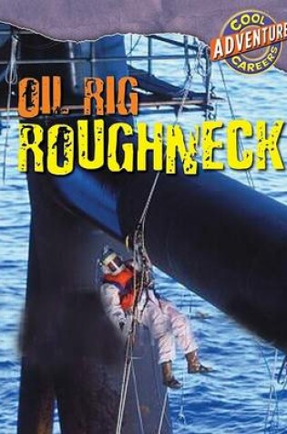 Cover of Oil Rig Roughneck
