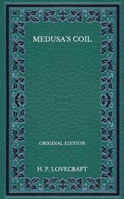 Book cover for Medusa's Coil - Original Edition
