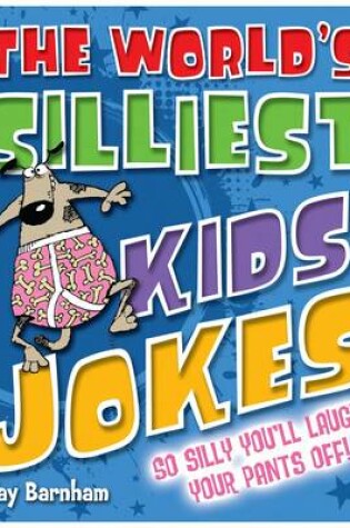 Cover of Worlds Sillest Kids Joke Book