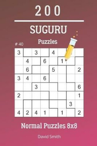 Cover of Suguru Puzzles - 200 Normal Puzzles 8x8 vol.40