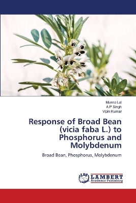 Book cover for Response of Broad Bean (vicia faba L.) to Phosphorus and Molybdenum