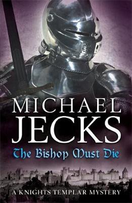 Book cover for The Bishop Must Die (Knights Templar Mysteries 28)