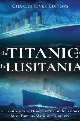 Cover of The Titanic and the Lusitania