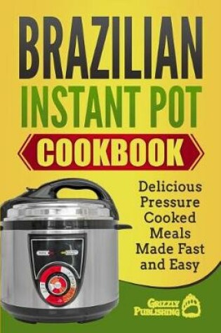 Cover of Brazilian Instant Pot Cookbook