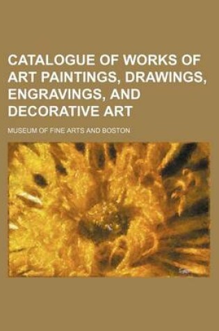 Cover of Catalogue of Works of Art Paintings, Drawings, Engravings, and Decorative Art