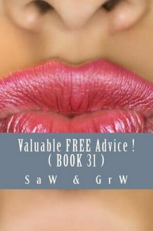 Cover of Valuable FREE Advice ! ( BOOK 31 )
