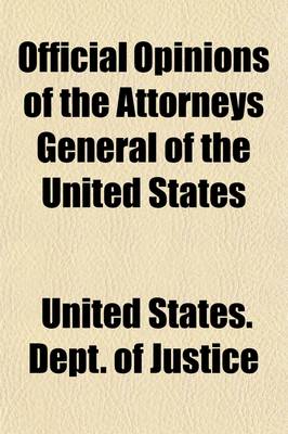 Book cover for Official Opinions of the Attorneys General of the United States (Volume 31); Advising the President and Heads of Departments in Relation to Their Official Duties