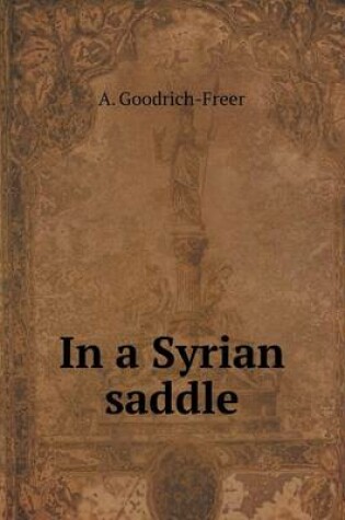 Cover of In a Syrian saddle
