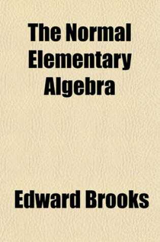 Cover of The Normal Elementary Algebra