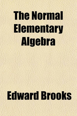 Book cover for The Normal Elementary Algebra