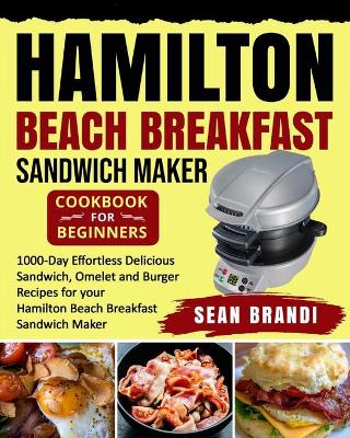 Cover of Hamilton Beach Breakfast Sandwich Maker cookbook for Beginners