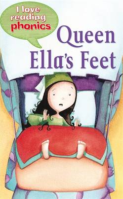 Book cover for I Love Reading Phonics Level 3: Queen Ella's Feet