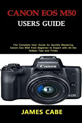 Book cover for Canon EOS M50 Users Guide