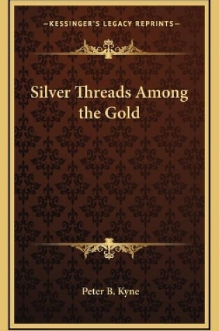 Cover of Silver Threads Among the Gold