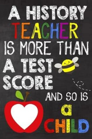 Cover of A History Teacher is More Than a Test Score and So is a Child