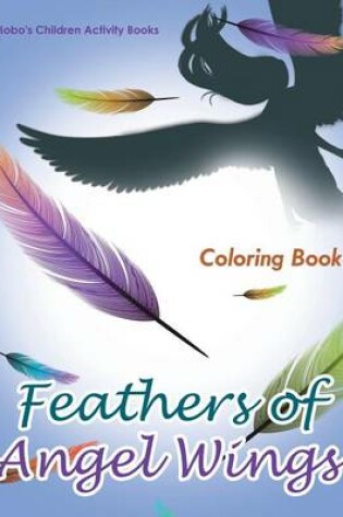 Cover of Feathers of Angel Wings Coloring Book