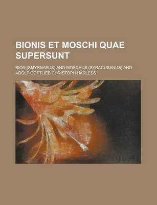 Book cover for Bionis Et Moschi Quae Supersunt