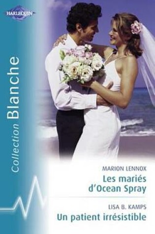 Cover of Les Maries D'Ocean Spray - Un Patient Irresistible (Harlequin Blanche)