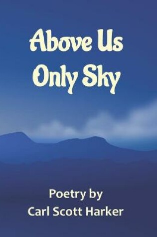 Cover of Above Us Only Sky