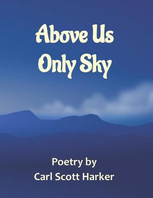 Book cover for Above Us Only Sky