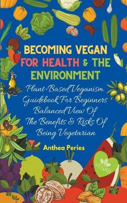 Book cover for Becoming Vegan For Health And The Environment