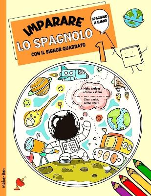 Book cover for Imparare Lo Spagnolo Con Il Signor Quadrato 1