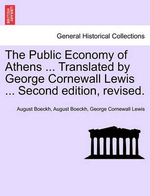 Book cover for The Public Economy of Athens ... Translated by George Cornewall Lewis ... Second Edition, Revised.