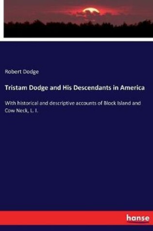 Cover of Tristam Dodge and His Descendants in America