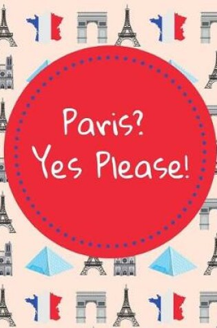 Cover of Paris? Yes Please