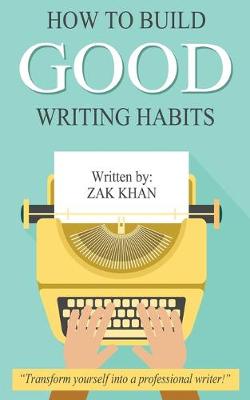 Book cover for How To Build Good Writing Habits