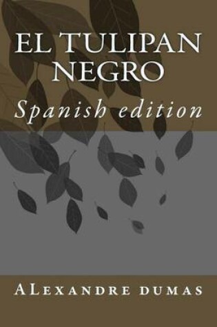 Cover of Alexandre Dumas El Tulipan Negro