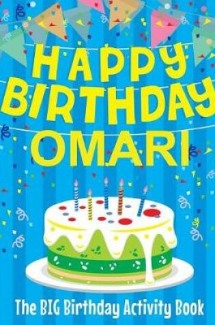 Cover of Happy Birthday Omari - The Big Birthday Activity Book