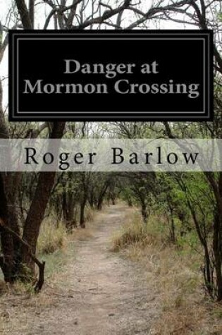 Cover of Danger at Mormon Crossing