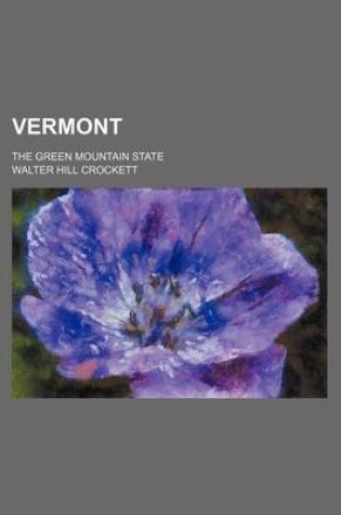 Cover of Vermont (Volume 2); The Green Mountain State