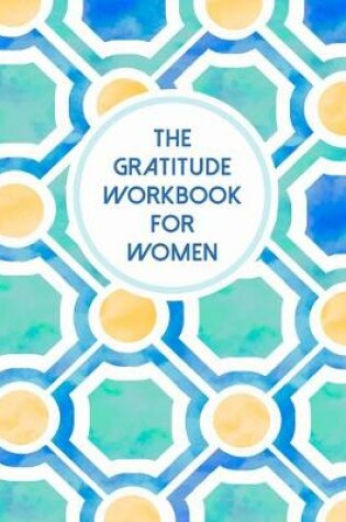 Cover of The Gratitude Workbook For Women
