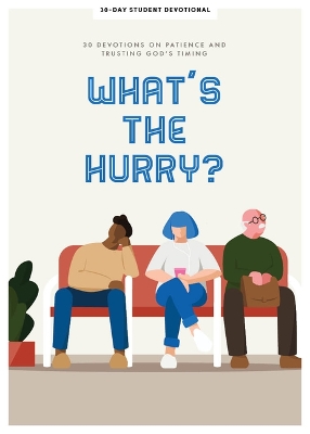 Cover of What’s the Hurry? - Teen Devotional