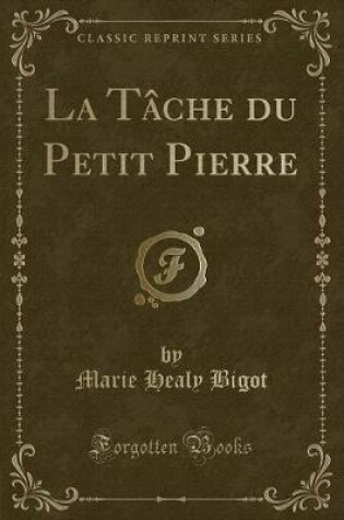 Cover of La Tâche Du Petit Pierre (Classic Reprint)