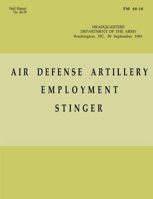 Book cover for Air Defense Artillery Employment, Stinger (FM 44-18)