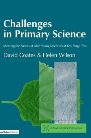 Cover of Challenges in Primary Science: Meeting the Needs of Able Young Scientists at Key Stage Two