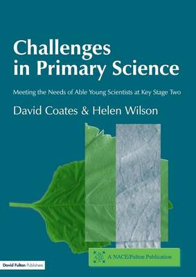 Book cover for Challenges in Primary Science: Meeting the Needs of Able Young Scientists at Key Stage Two