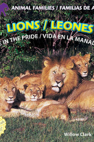 Cover of Lions: Life in the Pride / Leones: Vida En La Manada
