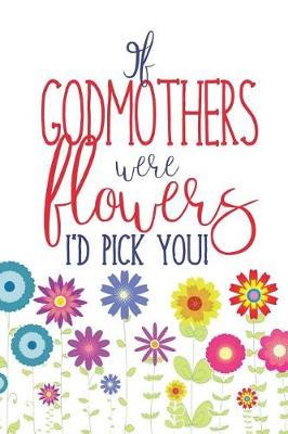 Book cover for If Godmothers Were Flowers